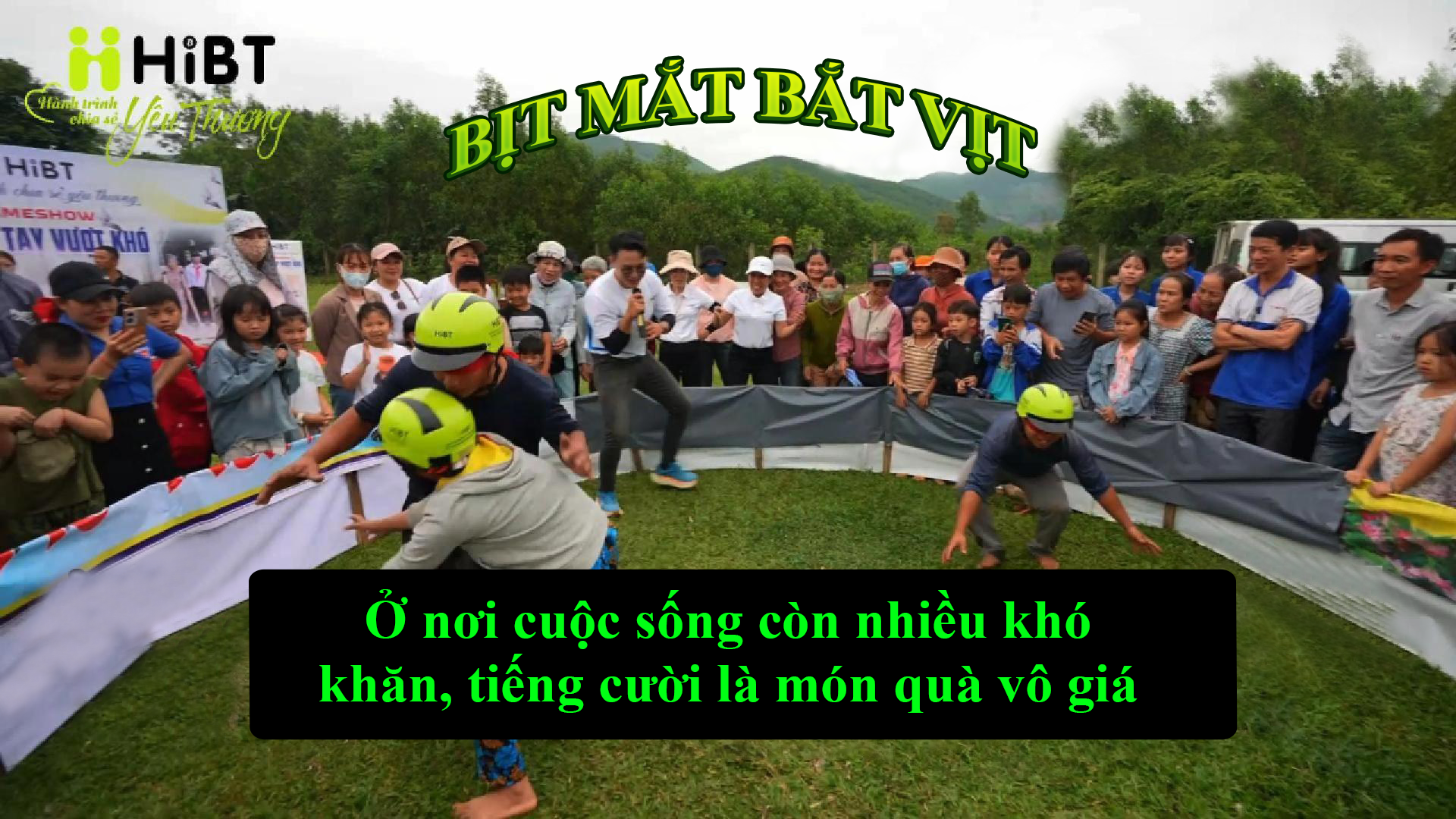 HiBT – Bịt Mắt Bắt Vịt Mang Tiếng Cười Đến Ba Tơ-Hibt