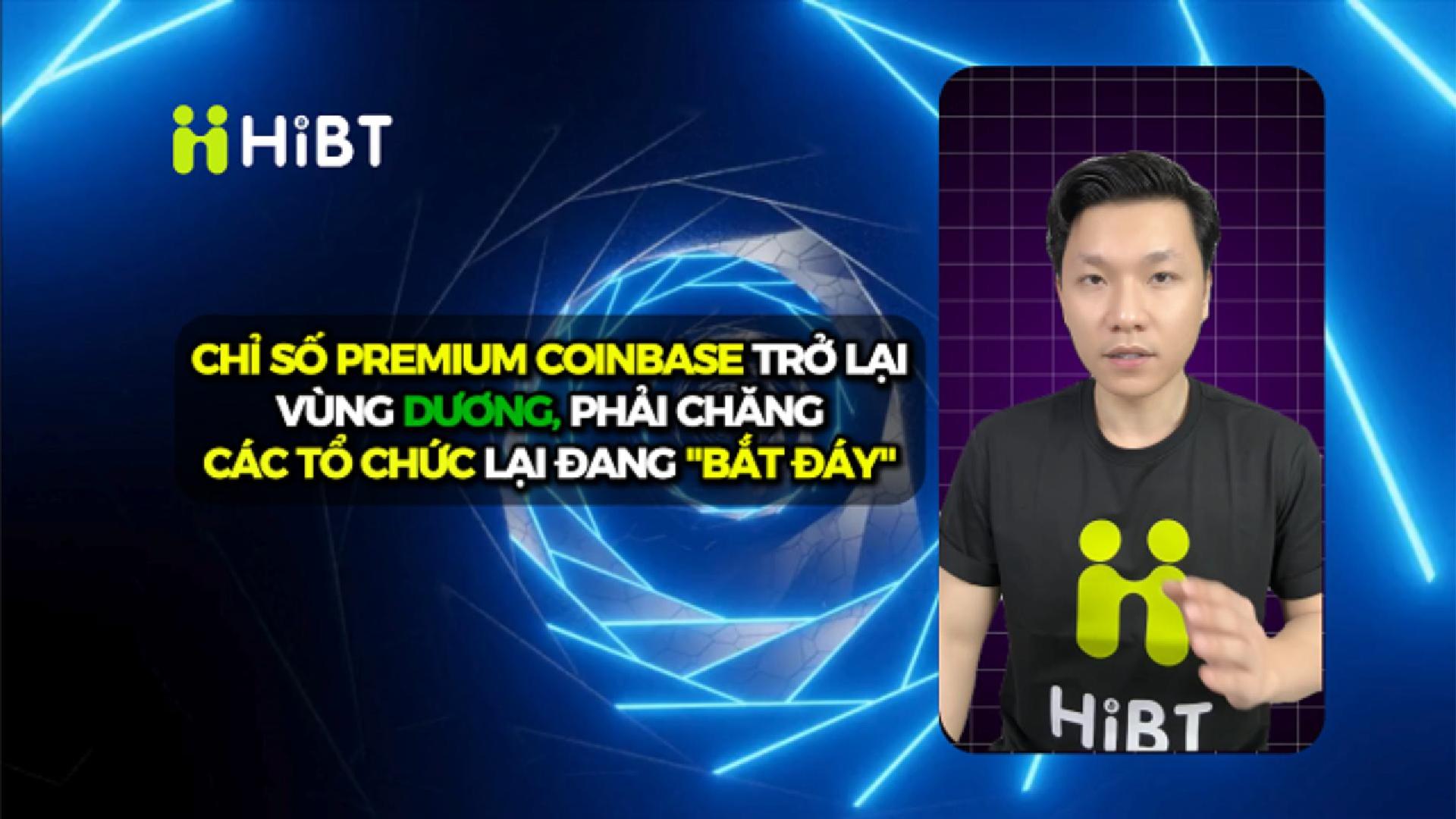Coinbase Premium Về Dương – Tổ Chức Đang Bắt Đáy BTC?-Hibt