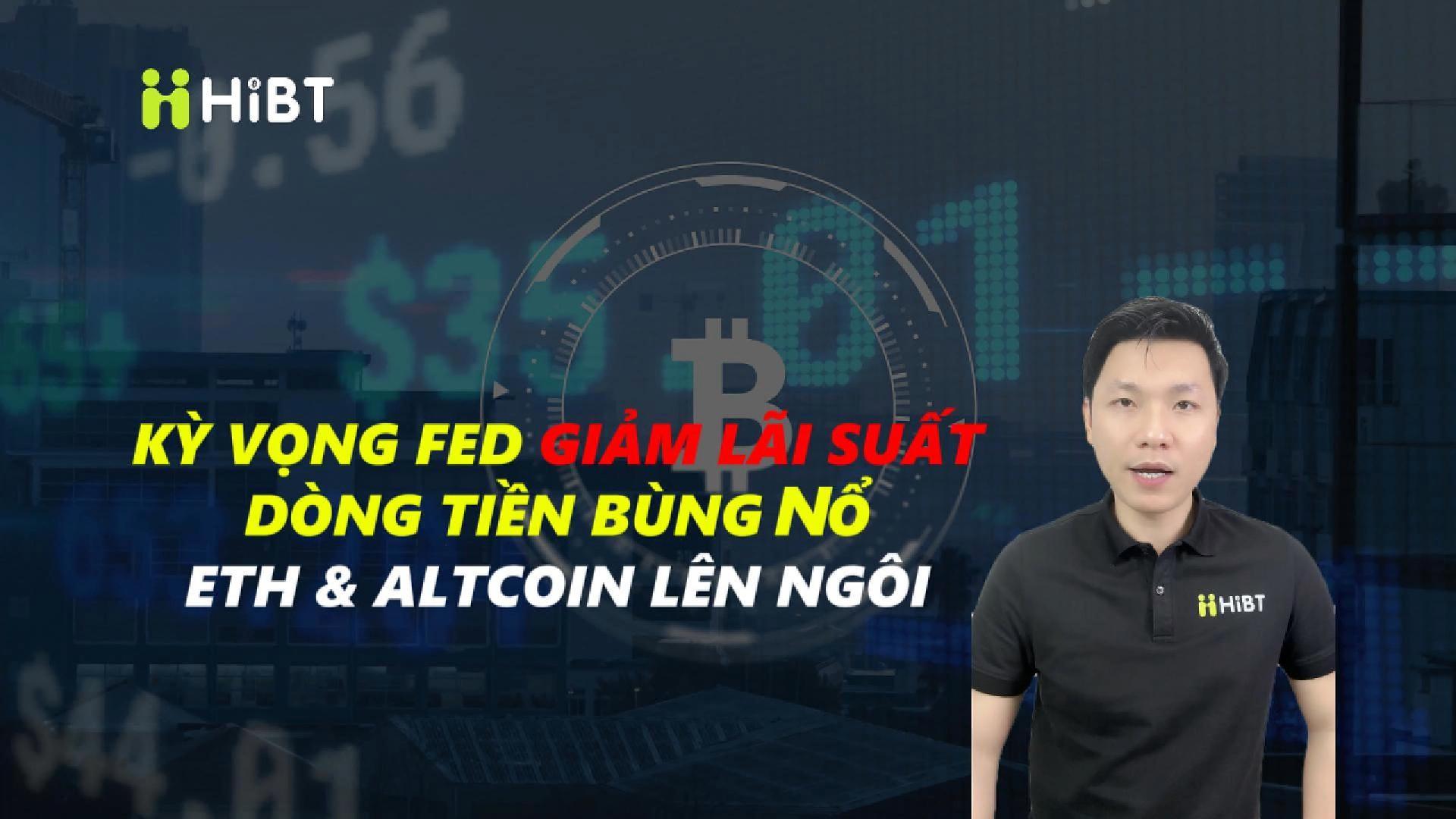 Kỳ vọng Fed giảm lãi, Crypto sôi động-Hibt