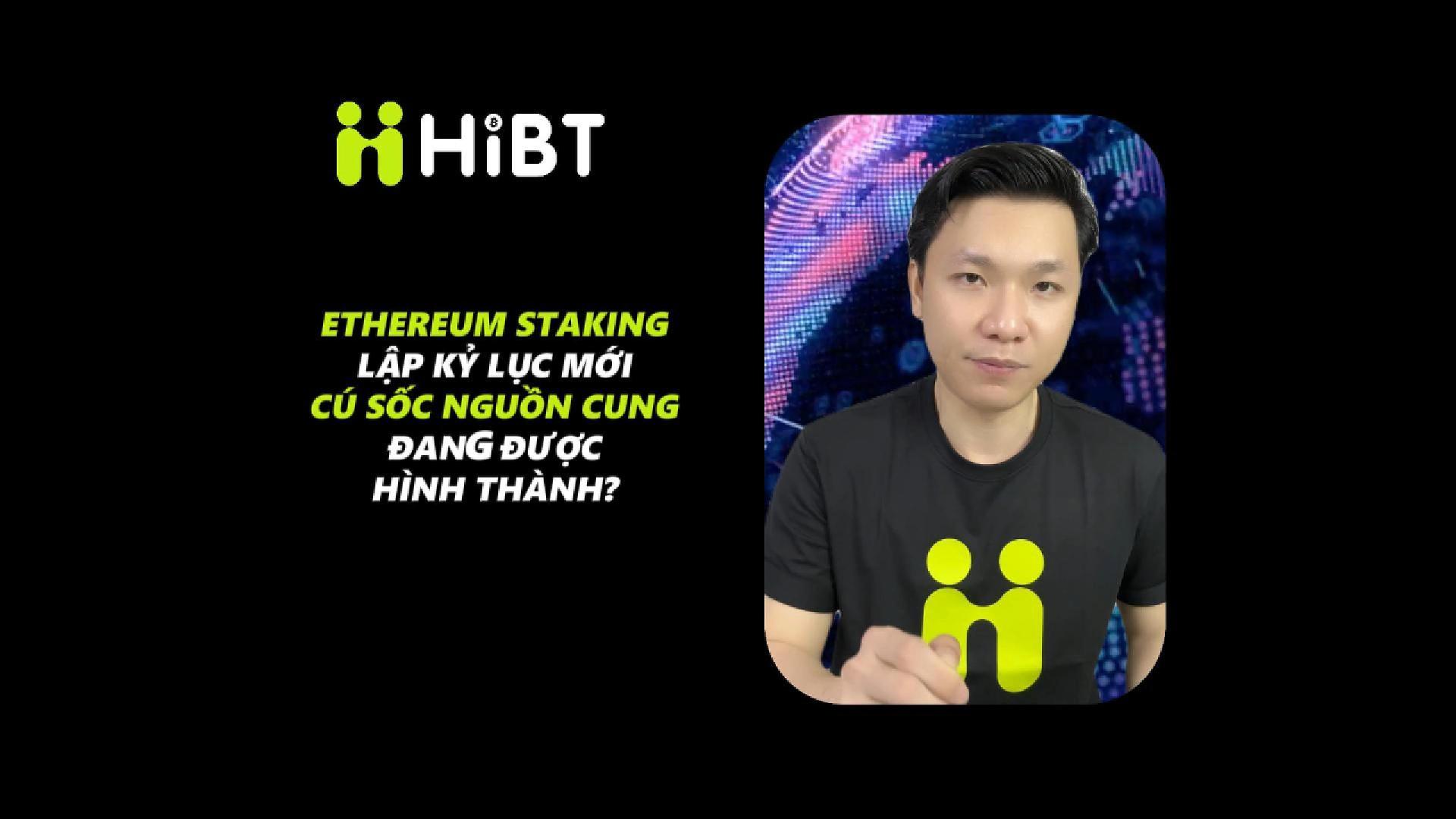 ETH Staking Lập Kỷ Lục – Cú Sốc Nguồn Cung Đang Đến?-Hibt