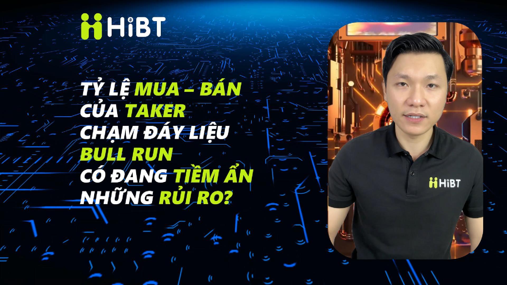 Taker Buy/Sell Ratio chạm đáy – Cảnh báo cho bull run?-Hibt