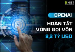 OpenAI Hoàn Tất Vòng Gọi Vốn 8,3 Tỷ USD 2025-Hibt