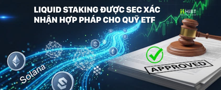 Liquid Staking Được SEC Xác Nhận Hợp Pháp Cho Quỹ ETF-Hibt