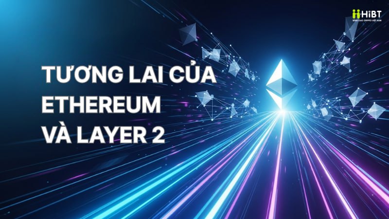 Tầm Quan Trọng của Layer 2 Đối Với Ethereum