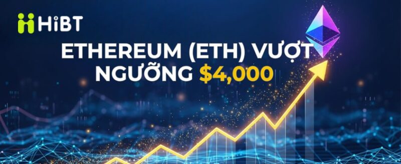 Ethereum (ETH) Vượt Ngưỡng $4,000: Liệu Mức $6,000, $8,000, và $20,000 Có Thể Thành Hiện Thực?-Hibt