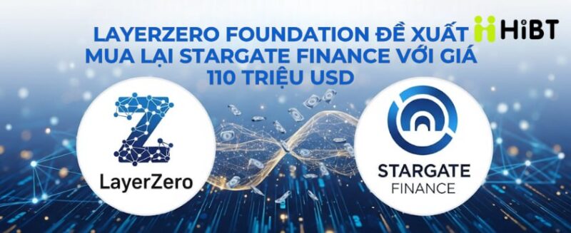 LayerZero Foundation Đề Xuất Mua Lại Stargate Finance Với Giá 110 Triệu USD-Hibt