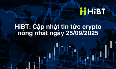 Tin tức thị trường Crypto ngày 25/9/2025: Biến động mạnh và tâm lý thận trọng-Hibt