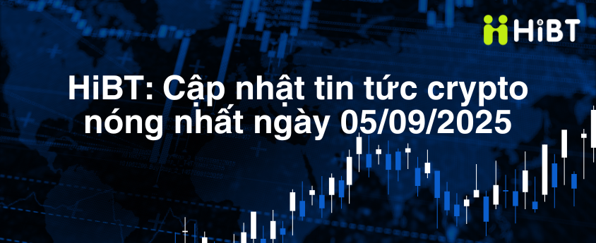Cập nhật thị trường crypto ngày 5/9: BTC điều chỉnh sâu trước khi hướng tới 113k