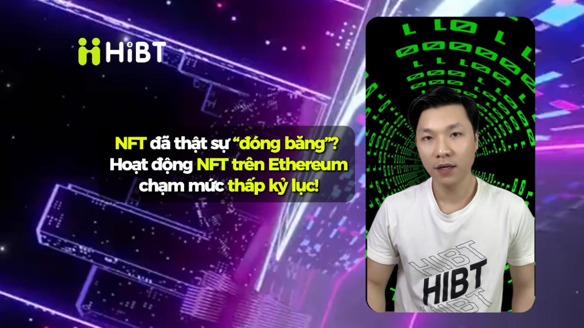 NFT Đóng Băng? Hoạt Động Trên ETH Chạm Đáy-Hibt