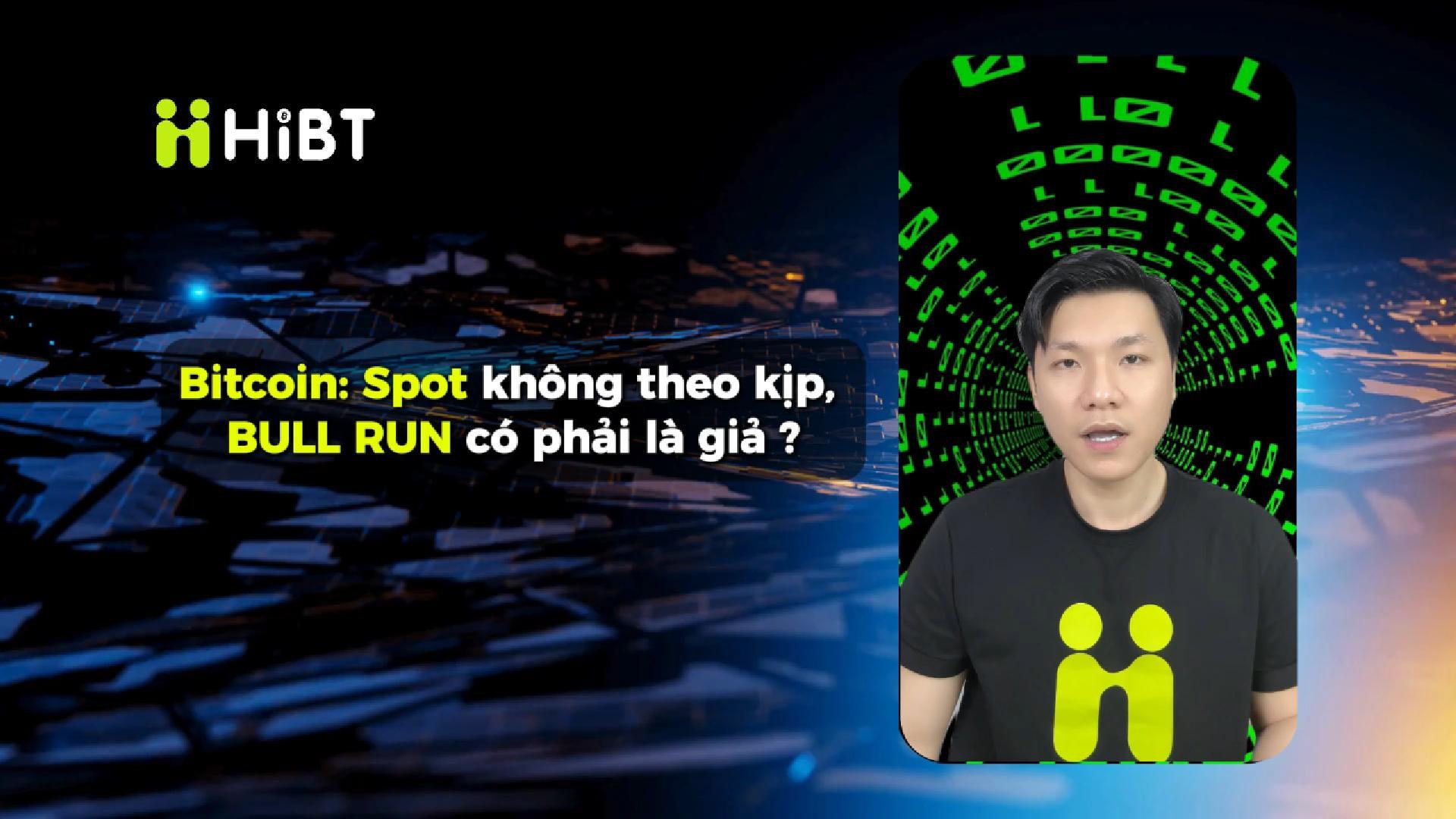 BTC: Bull Run Chỉ Là Ảo Giác Nếu Thiếu Dòng Tiền Spot?-Hibt