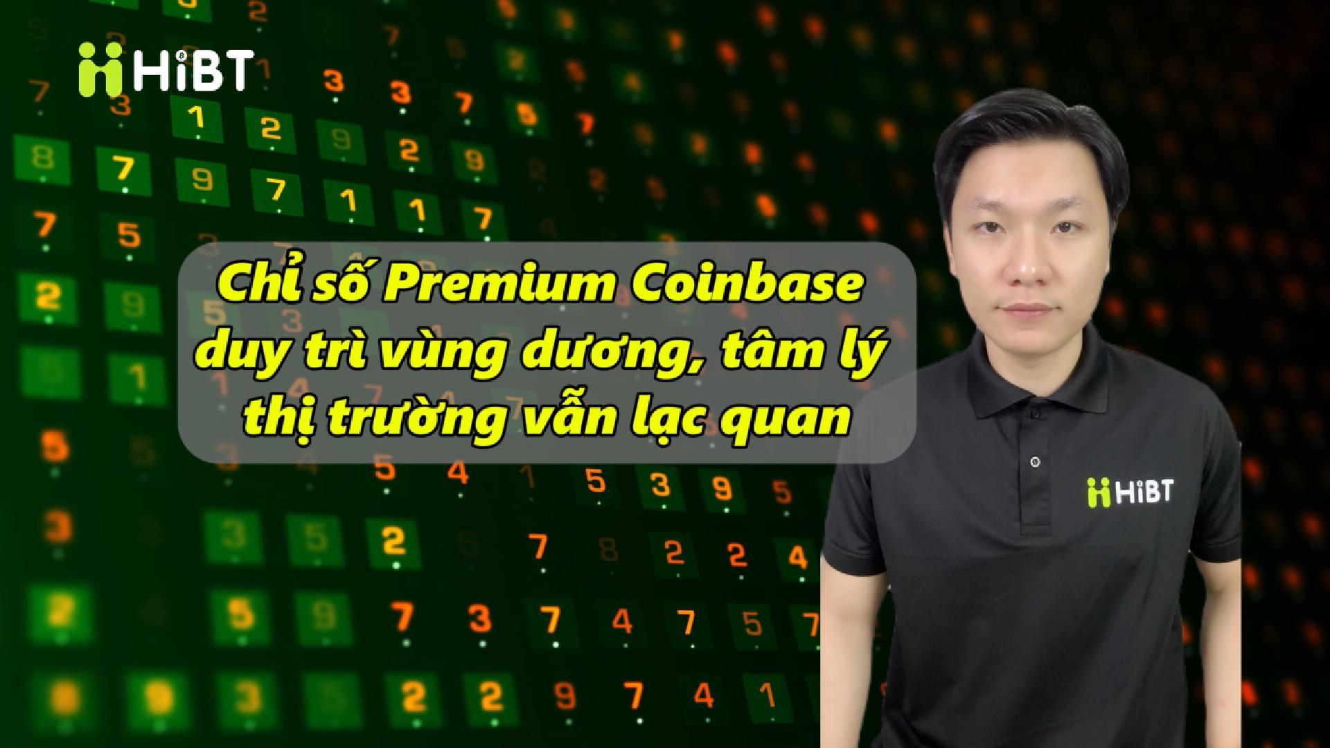 Premium Coinbase Duy Trì Dương | Tín Hiệu Lạc Quan BTC-Hibt