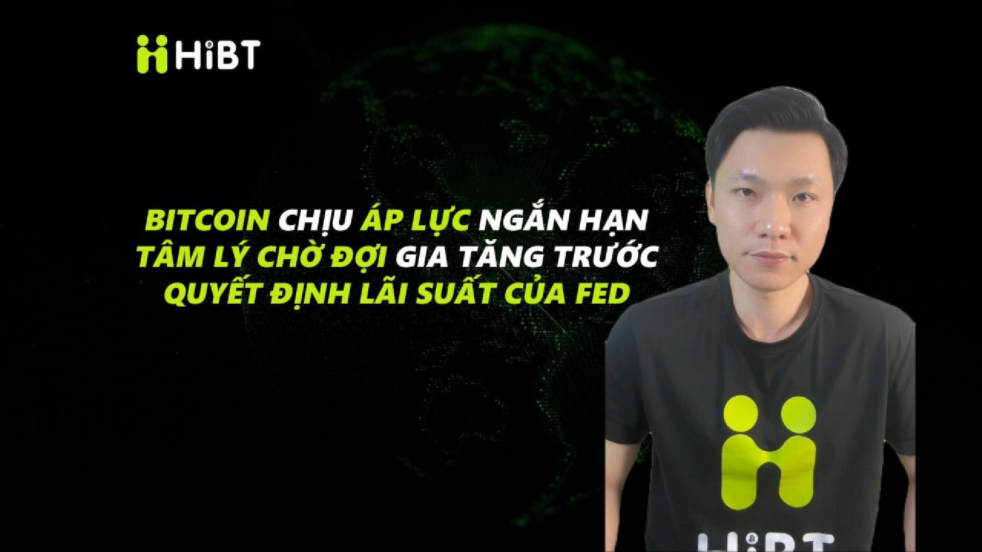 Bitcoin chịu áp lực, chờ quyết định lãi suất của Fed-Hibt