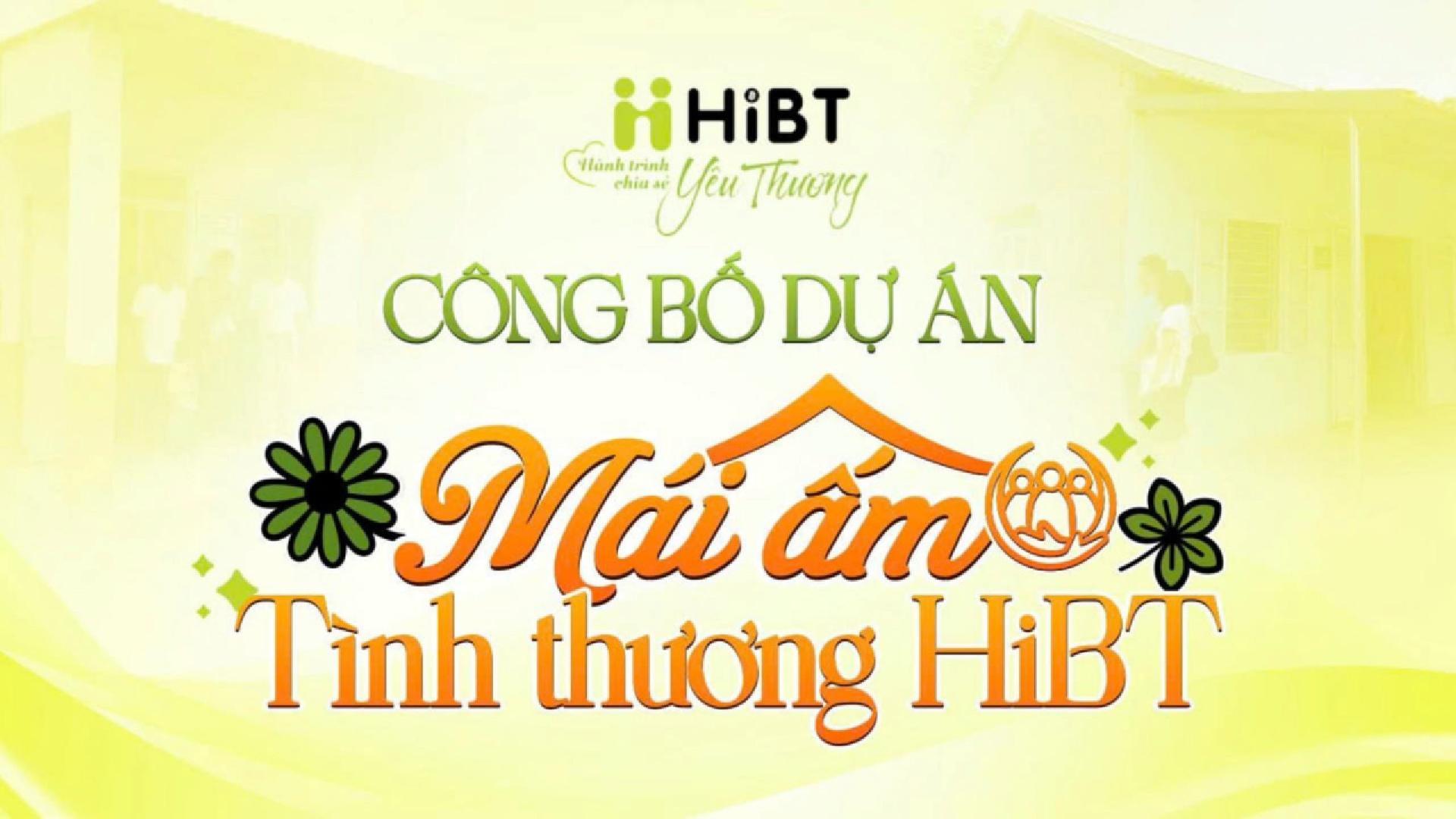 Dự án Mái Ấm Tình Thương HiBT-Hibt