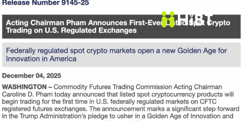 BƯỚC NGOẶT LỊCH SỬ: CFTC CHÍNH THỨC CHO PHÉP CÁC SÀN GIAO DỊCH LỚN MỞ GIAO DỊCH SPOT CRYPTO TẠI MỸ-Hibt