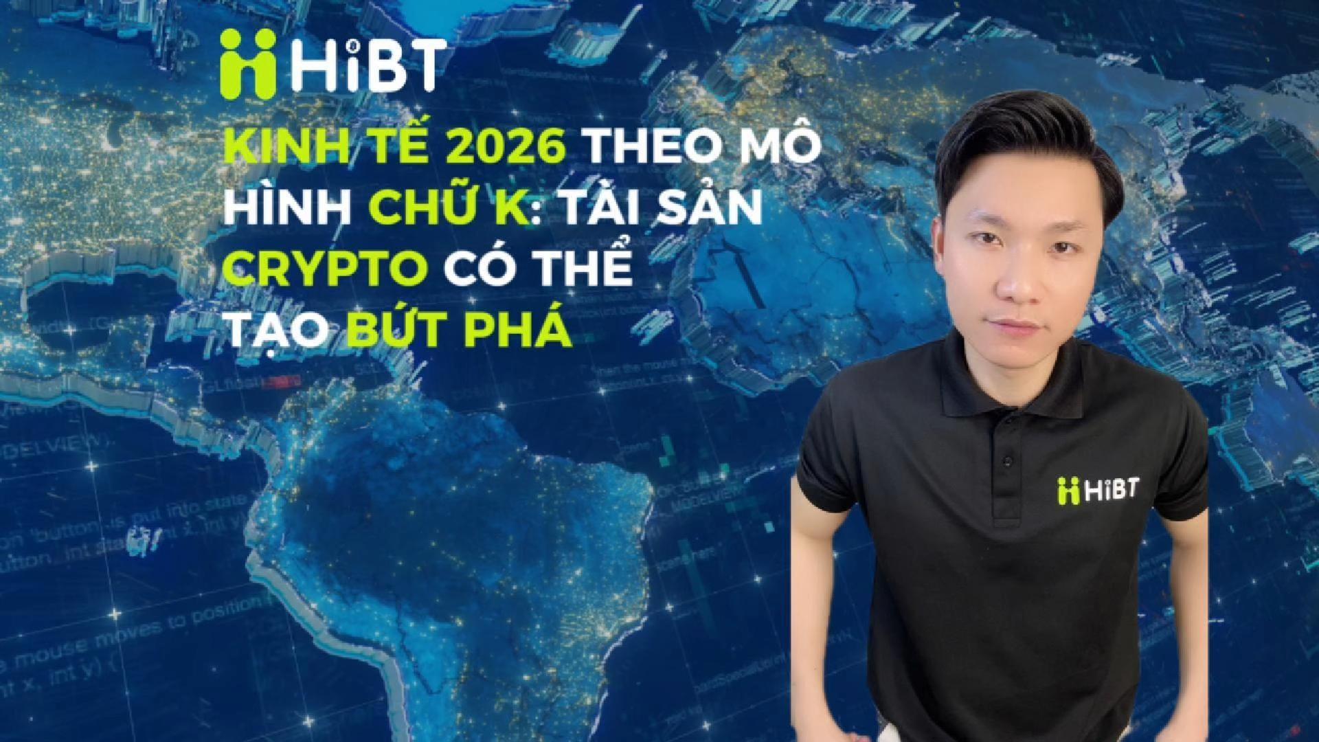 Kinh tế 2026 chữ K: Crypto có thể thu hút vốn lớn-Hibt