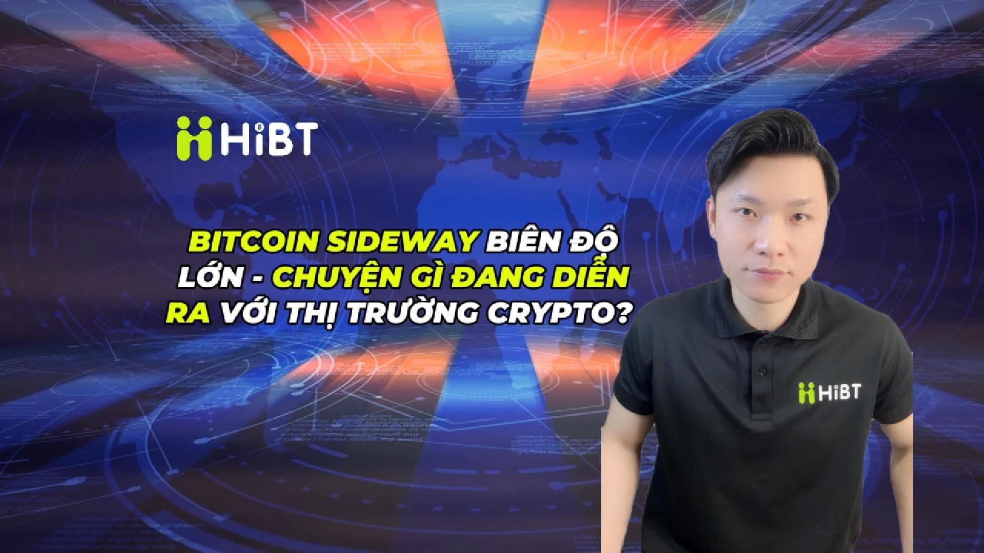 Bitcoin sideway, chuyện gì đang xảy ra ?-Hibt