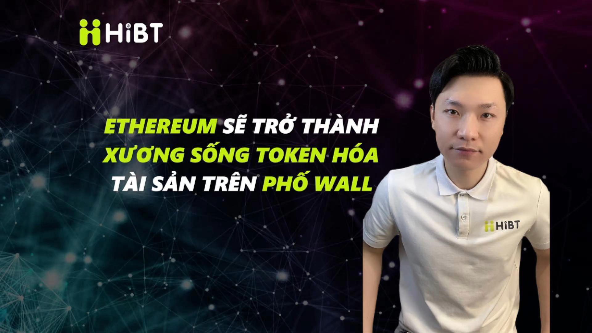 Ethereum: Xương sống token hóa tài sản trên Phố Wall-Hibt