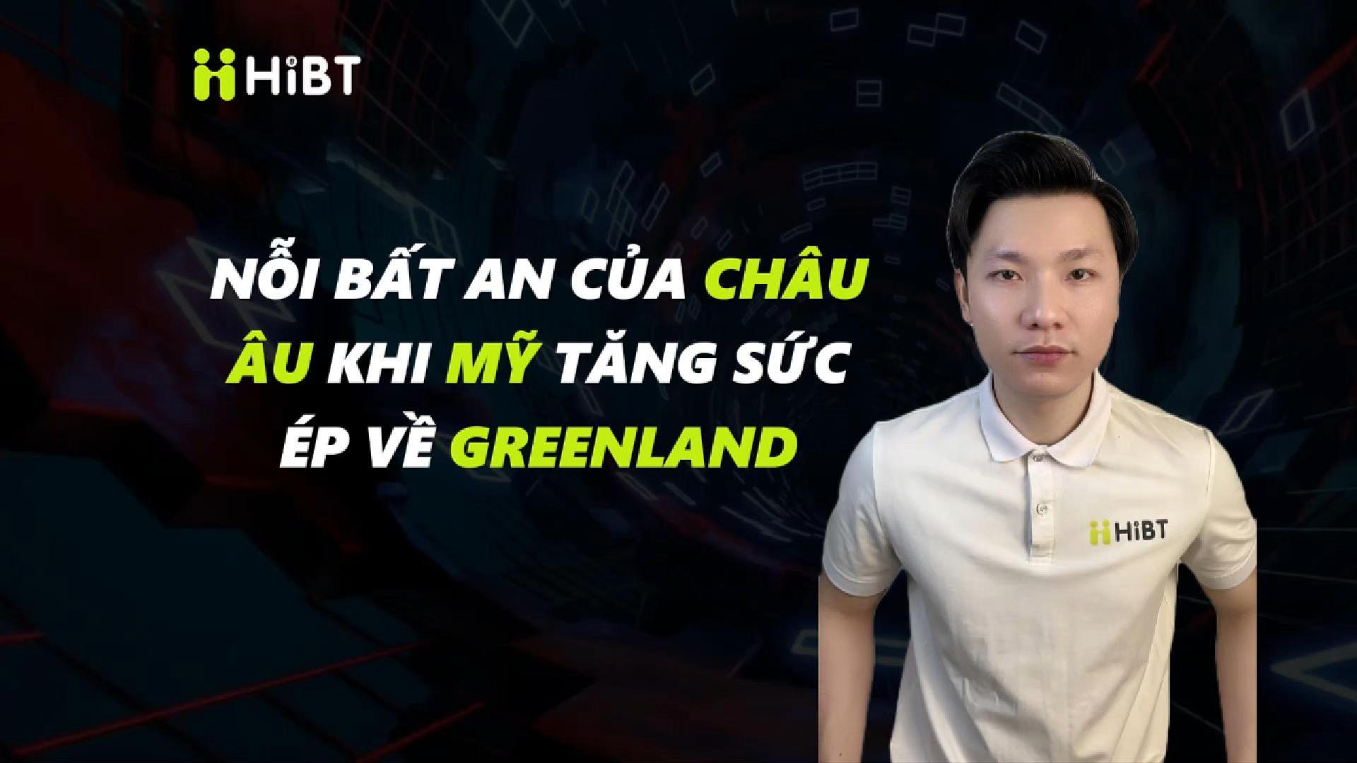 Nỗi bất an châu Âu trước sức ép của Mỹ về Greenland-Hibt