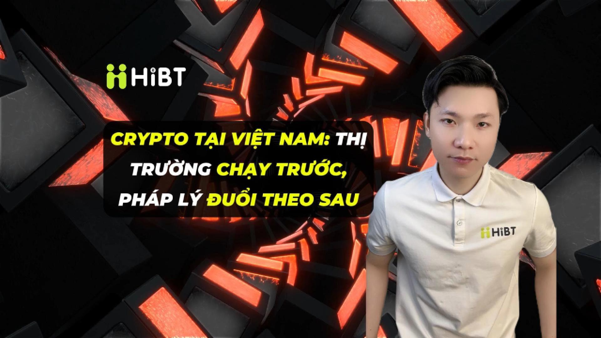Crypto Việt Nam: Pháp Lý Đuổi Theo Sóng Thị Trường-Hibt