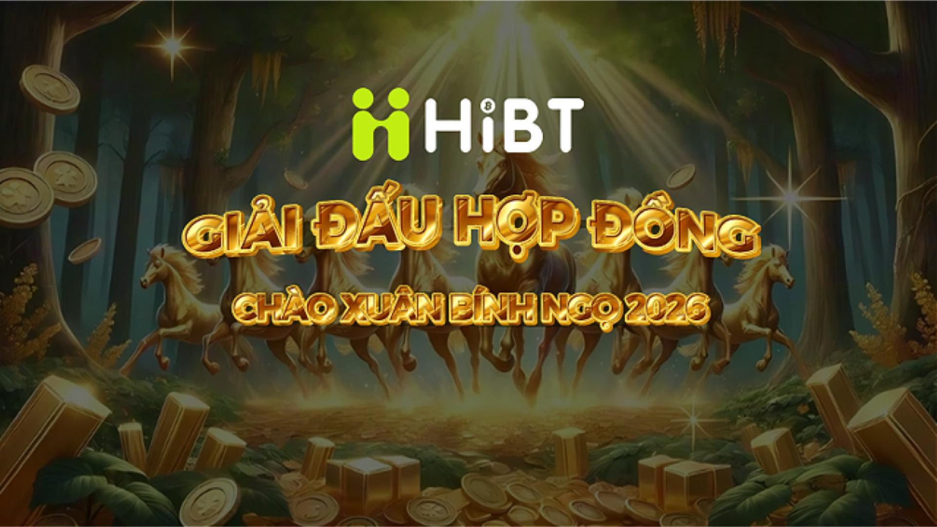 HiBT - GIẢI ĐẤU HỢP ĐỒNG CHÀO TẾT BÍNH NGỌ 2026-Hibt