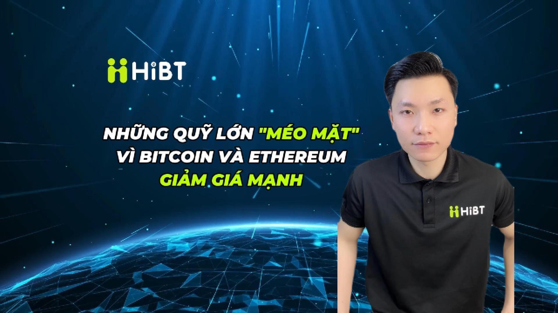 Quỹ lớn “méo mặt” vì Bitcoin, Ethereum lao dốc-Hibt