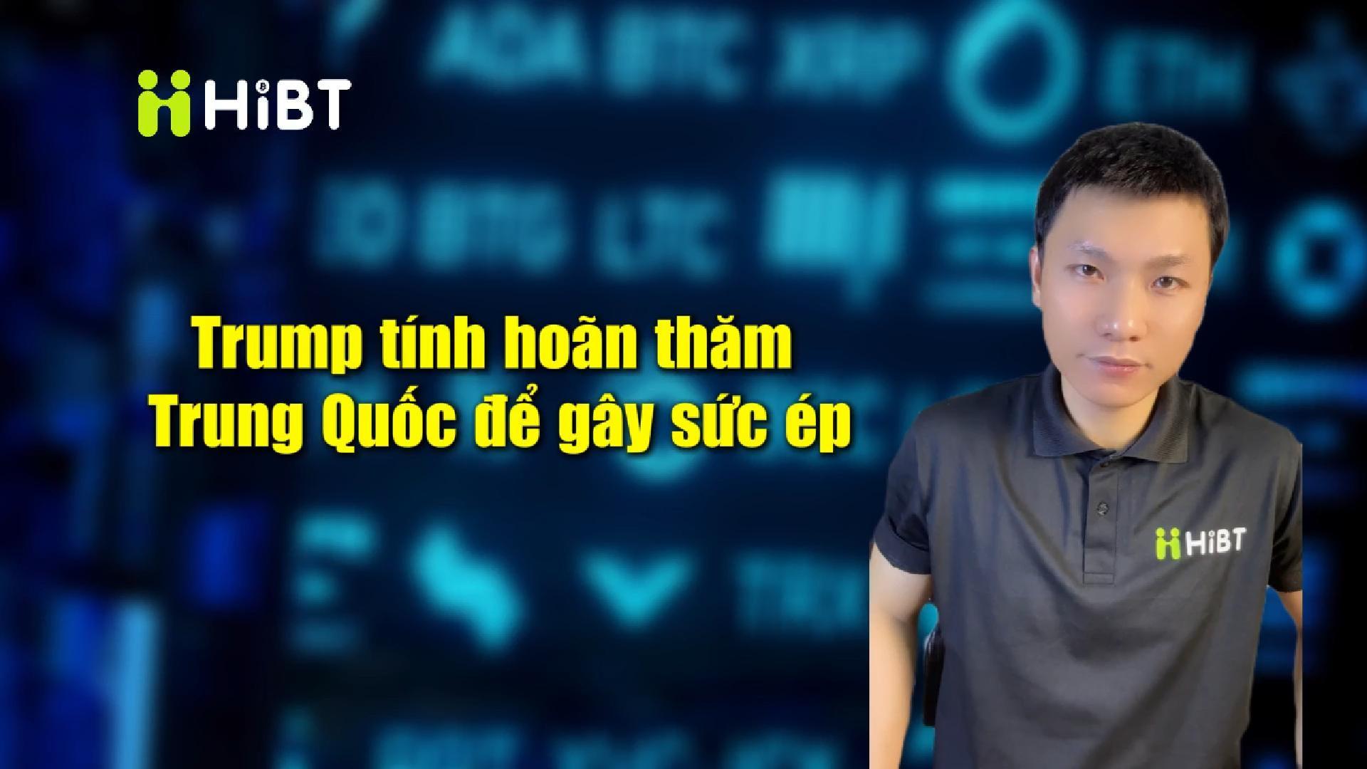 Trump tính hoãn thăm Trung Quốc để gây sức ép-Hibt