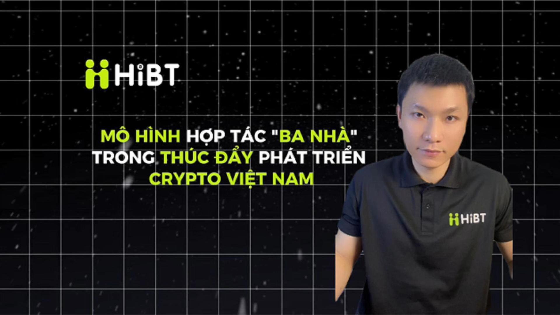 Mô hình “Ba nhà” thúc đẩy crypto Việt Nam-Hibt