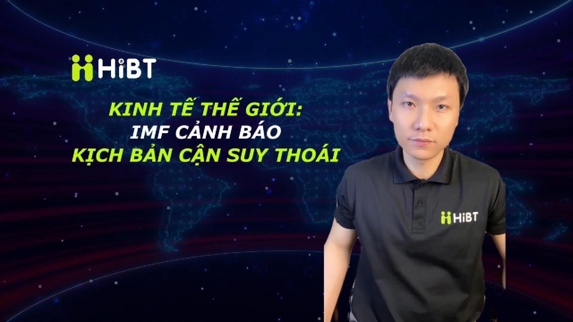 Kinh tế thế giới : IMF cảnh báo cận suy thoái-Hibt