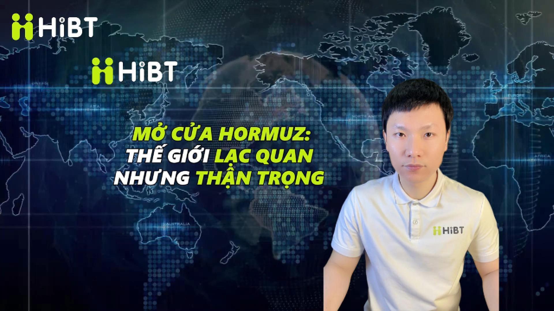 Mở cửa Hormuz: Thế giới lạc quan nhưng thận trọng-Hibt