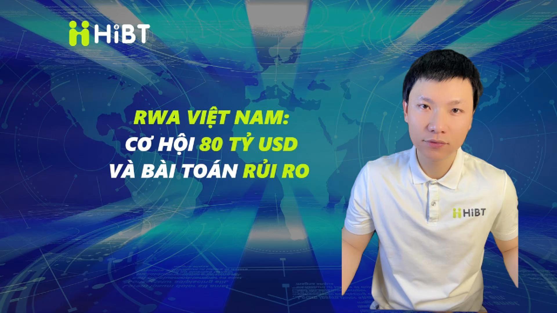 RWA Việt Nam: Cơ hội 80 tỷ USD và bài toán rủi ro-Hibt