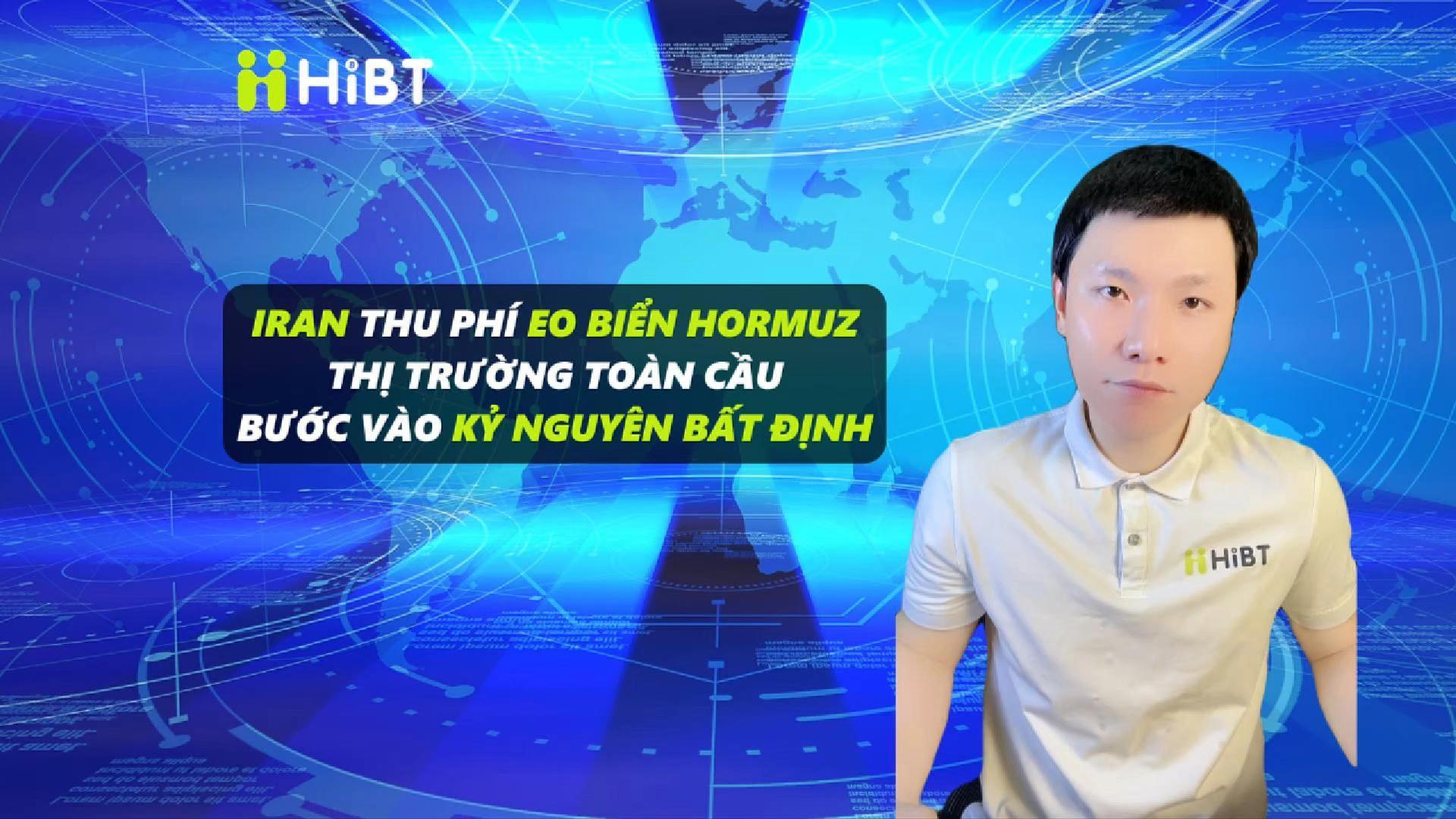Hormuz “siết phí”, thị trường bước vào bất định-Hibt
