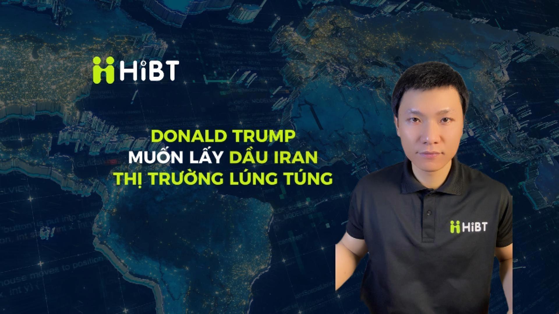 Trump “lấy dầu Iran”: thị trường mất định hướng-Hibt