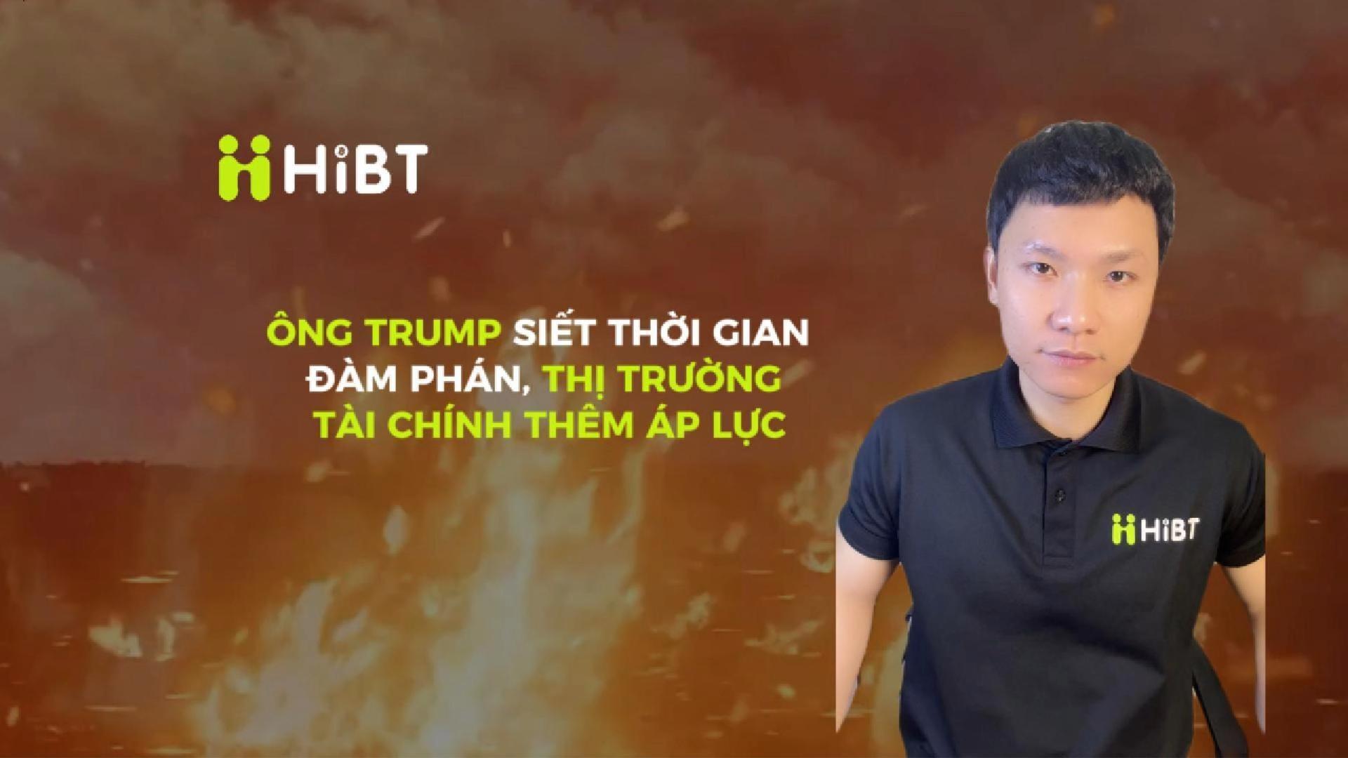 Ông Trump siết thời gian, thị trường thêm áp lực-Hibt