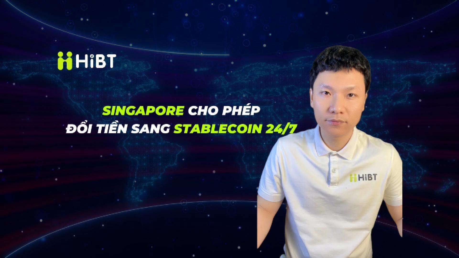 Singapore cho phép đổi tiền sang stablecoin 24/7-Hibt