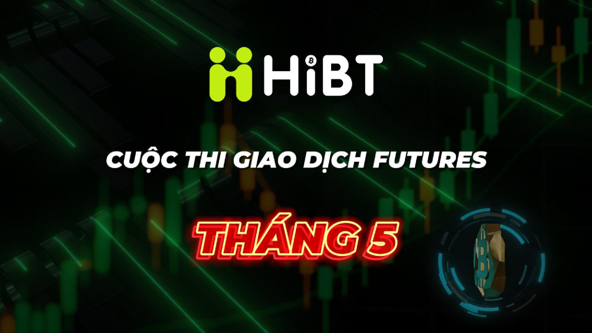 HiBT – Cuộc thi Giao dịch Futures T5-Hibt