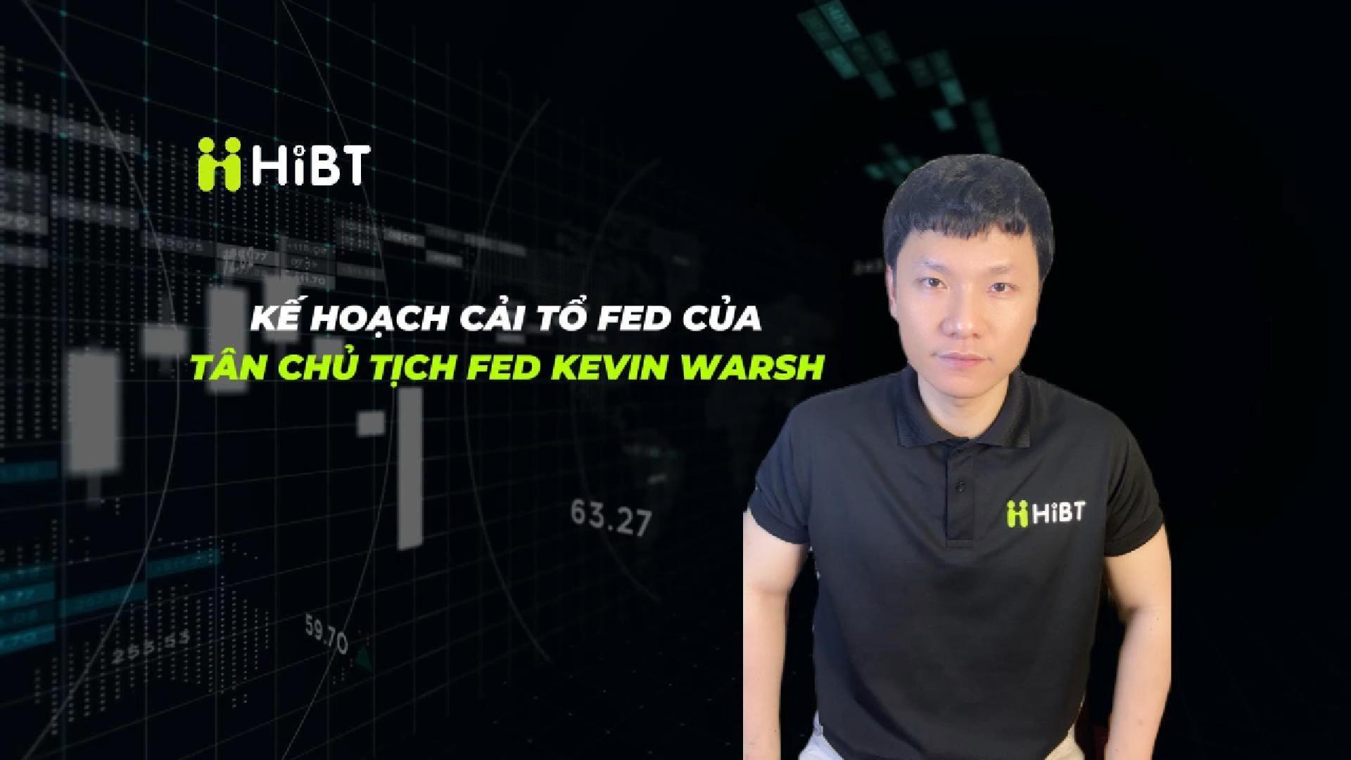 Kế hoạch cải tổ Fed của tân chủ tịch FED Kevin Warsh-Hibt