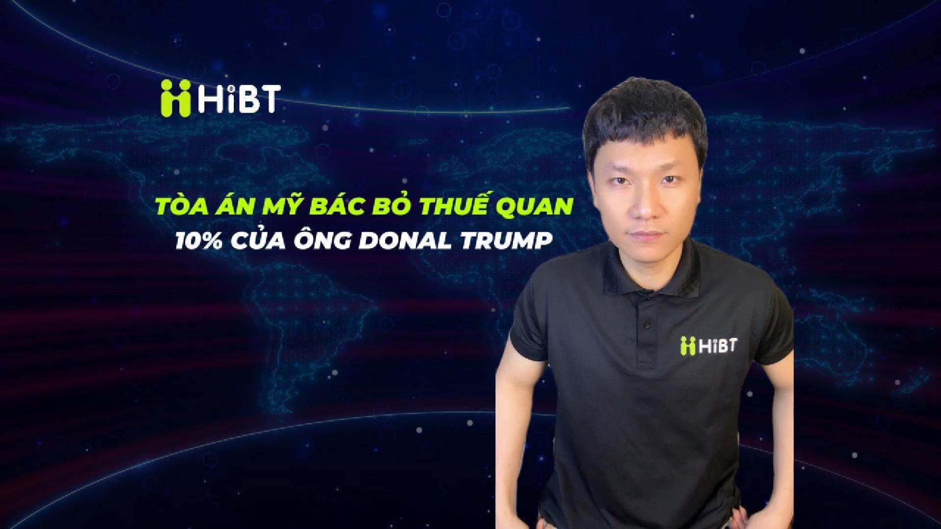 Tòa án Mỹ bác bỏ thuế quan 10% của ông Trump-Hibt