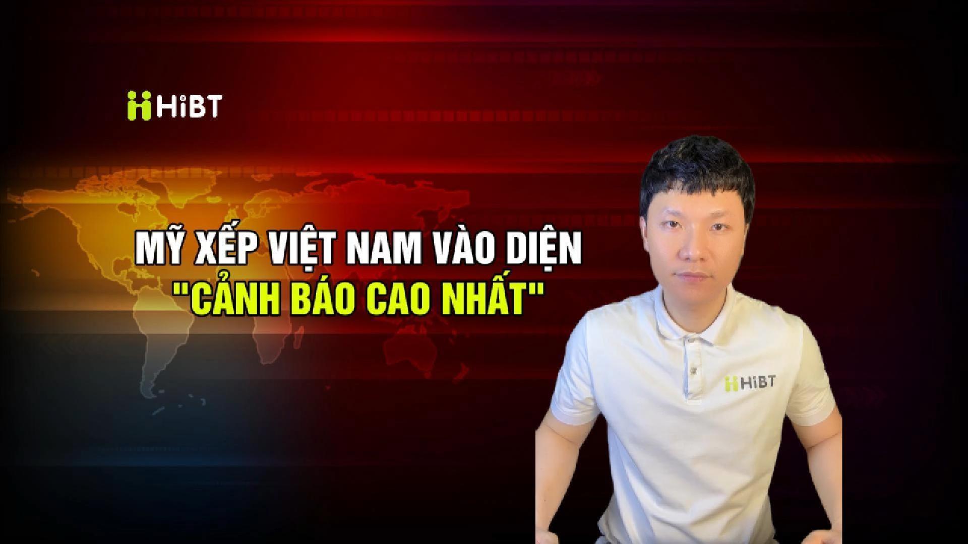 Mỹ xếp Việt Nam vào diện “cảnh báo cao nhất”-Hibt