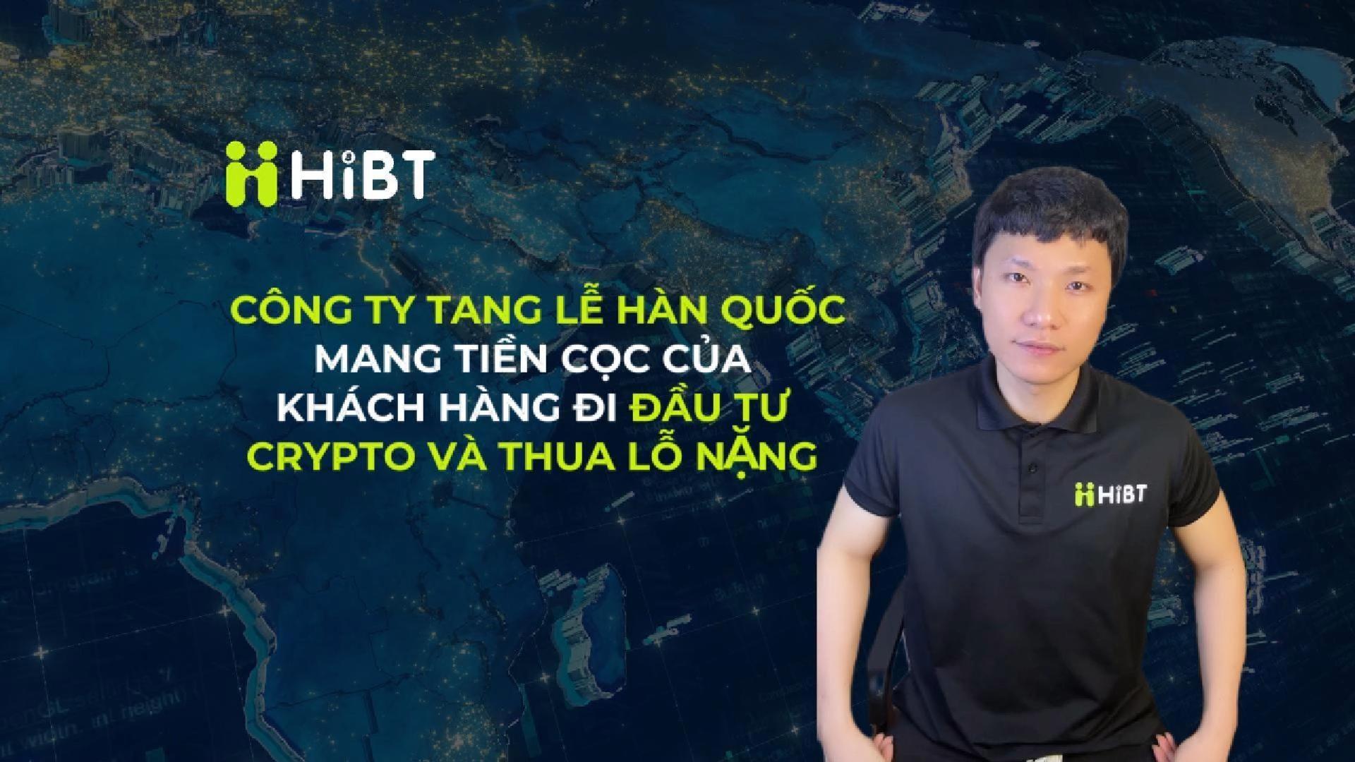 Cầm tiền cọc hậu sự KH đầu tư crypto thua lỗ nặng-Hibt