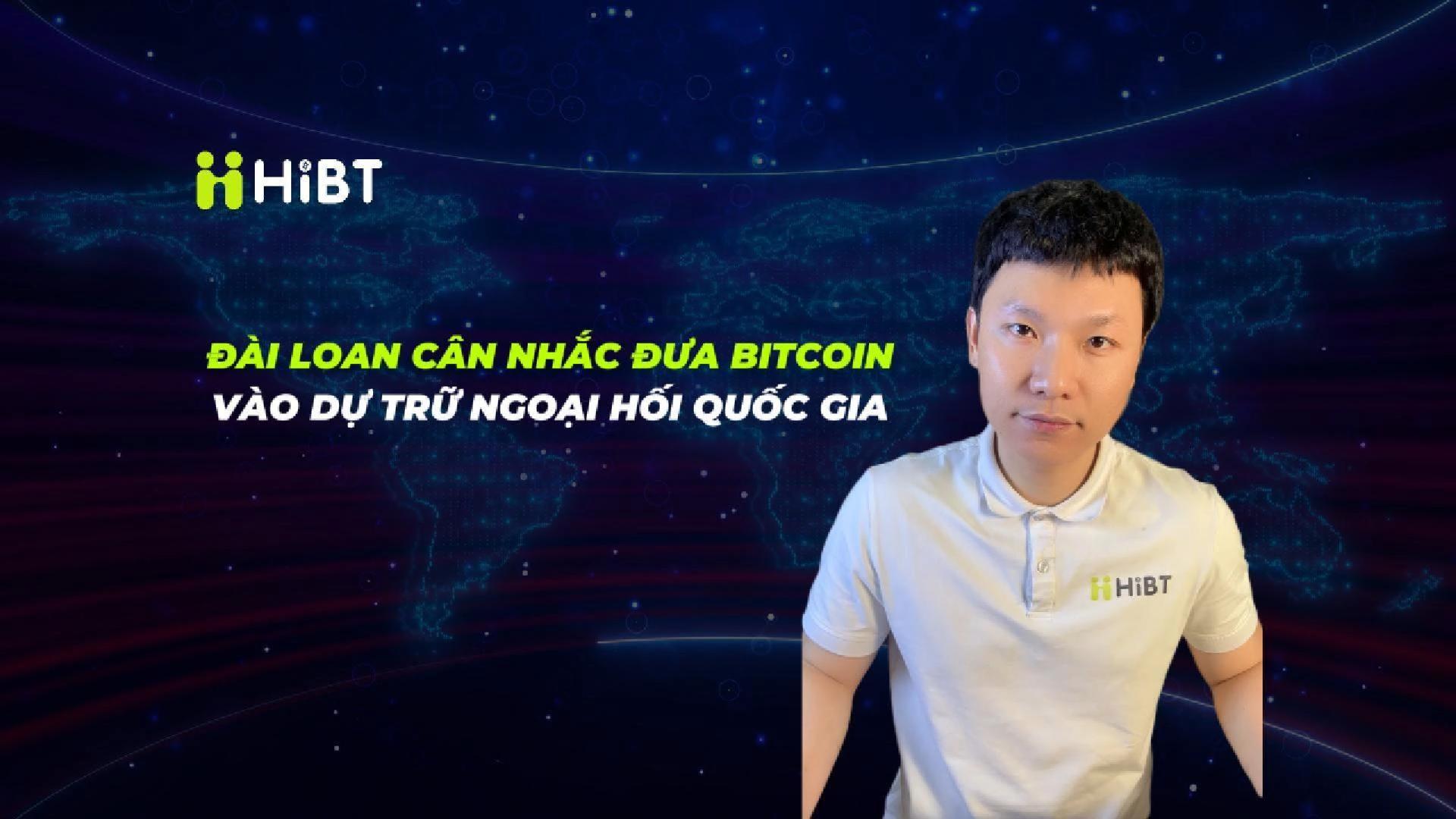 Đài Loan cân nhắc đưa Bitcoin vào dự trữ quốc gia-Hibt