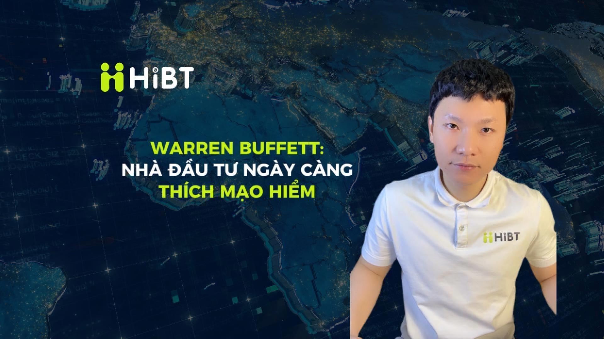 Warren Buffett: Nhà đầu tư ngày càng thích mạo hiểm-Hibt