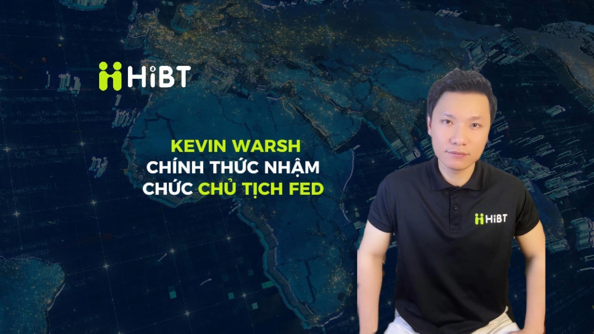 Kevin Warsh chính thức nhậm chức Chủ tịch Fed-Hibt