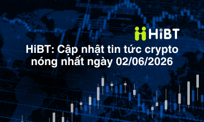 Phân tích thị trường Crypto ngày 02/06/2026: Bitcoin và Ethereum chịu áp lực, dòng tiền xoay vòng sang coin top-Hibt